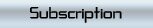 Subscription